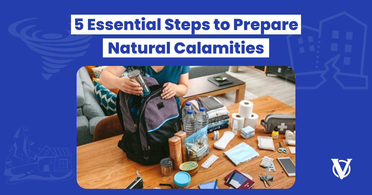 5 Essential Steps to Prepare for Natural Calamities